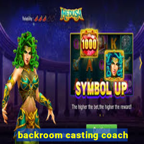 backroom casting coach